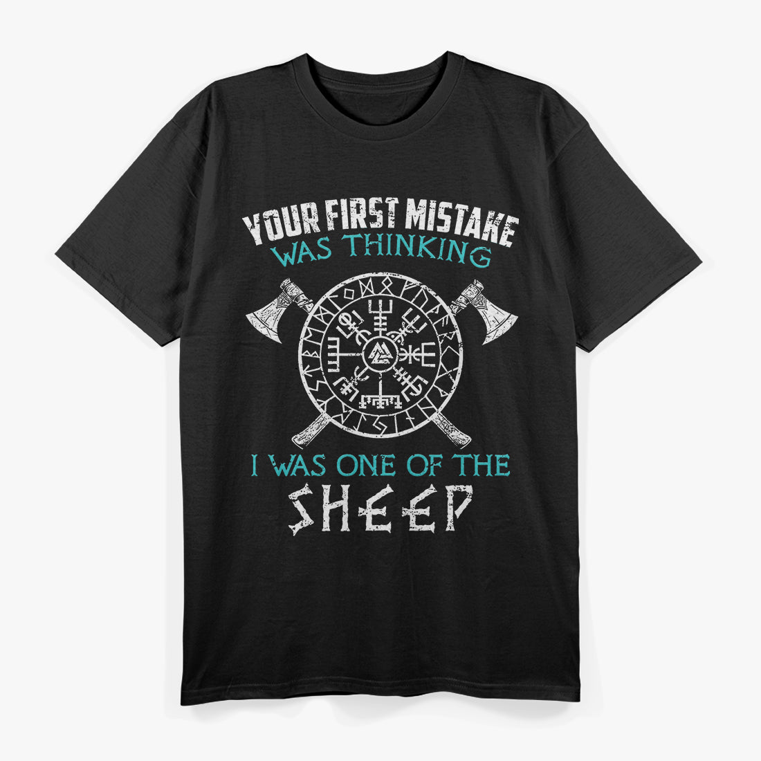 Your First Mistake Was Thinking I Was One Of The Sheep Funny T-Shirt