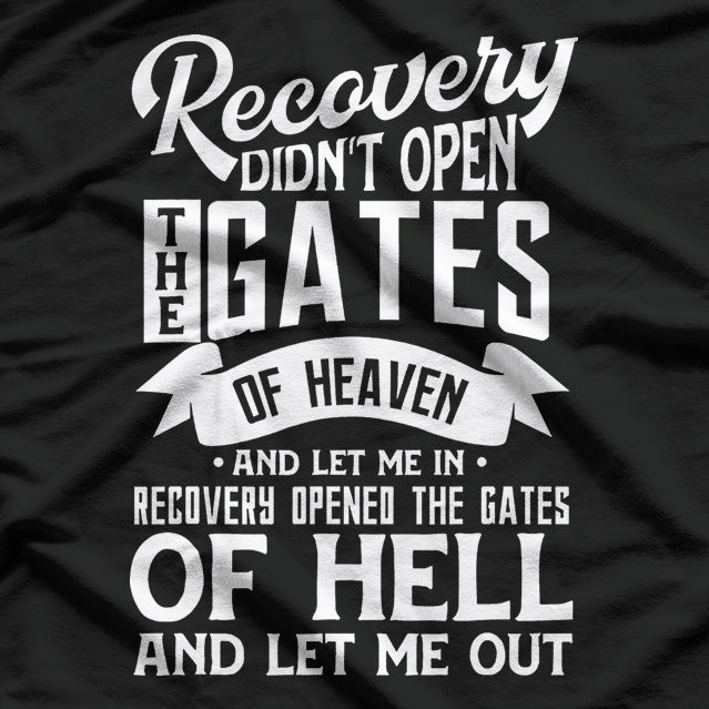 Addiction Recovery Quote – Sobriety 12 Steps AA Gift T-Shirt