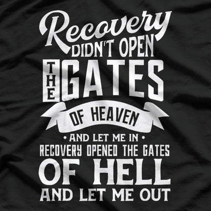 Addiction Recovery Quote – Sobriety 12 Steps AA Gift T-Shirt