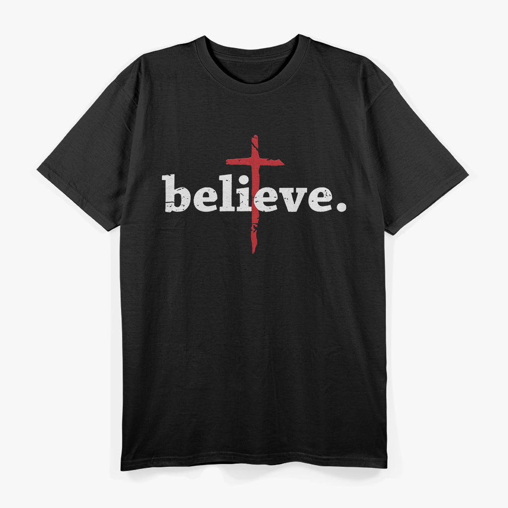 Believe in Jesus Cross Faith Bible Quote Christian T-Shirt