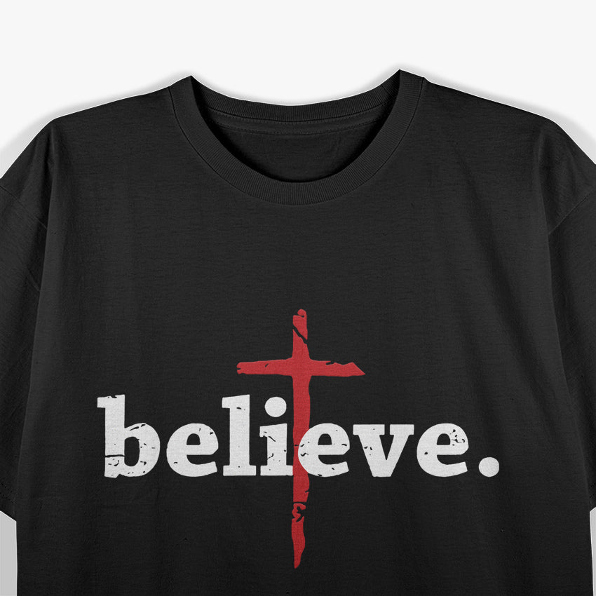 Believe in Jesus Cross Faith Bible Quote Christian T-Shirt