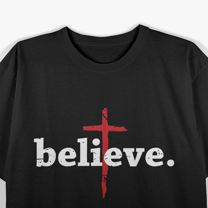 Believe in Jesus Cross Faith Bible Quote Christian T-Shirt