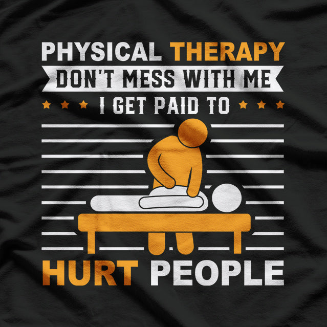 Funny PT Physical Therapy Gift Therapist Month T-Shirt