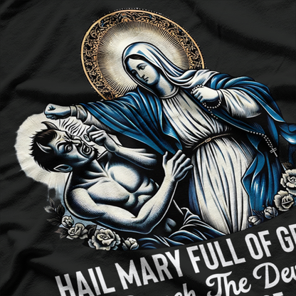 Hail Mary Full of Grace Punch the Devil in the Face Catholic T-Shirt