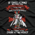 If They Stand Behind You Give Them Respect Show No Mercy Inspiration T-Shirt