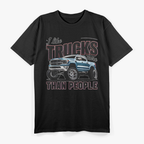 I Like Trucks More Than People Funny Auto Enthusiast Graphic T-Shirt