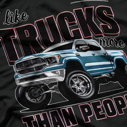 I Like Trucks More Than People Funny Auto Enthusiast Graphic T-Shirt