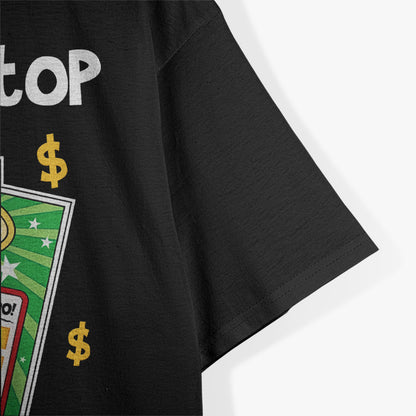 Lottery - I Can’t Stop Scratching T-Shirt