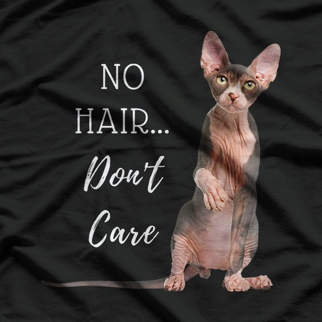 No Hair, Don’t Care - Sphynx Cat Confidence T-Shirt