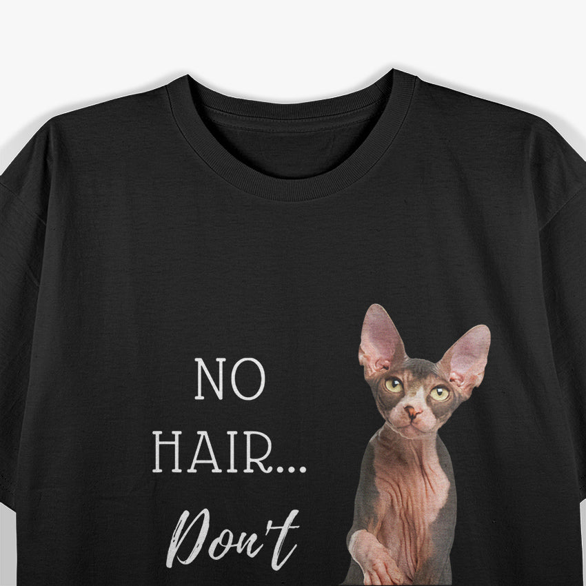 No Hair, Don’t Care - Sphynx Cat Confidence T-Shirt