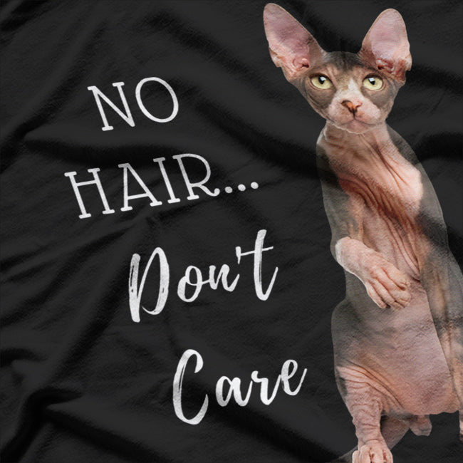 No Hair, Don’t Care - Sphynx Cat Confidence T-Shirt