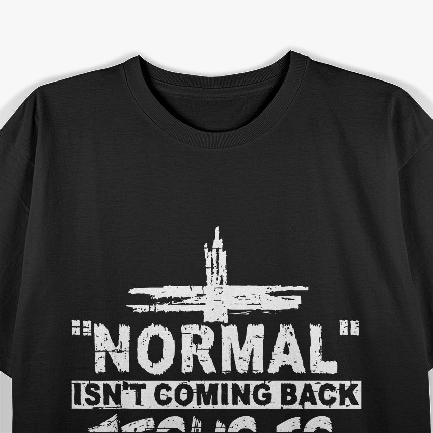 Normal Isn’t Coming Back But Jesus Is Revelation Costume T-Shirt