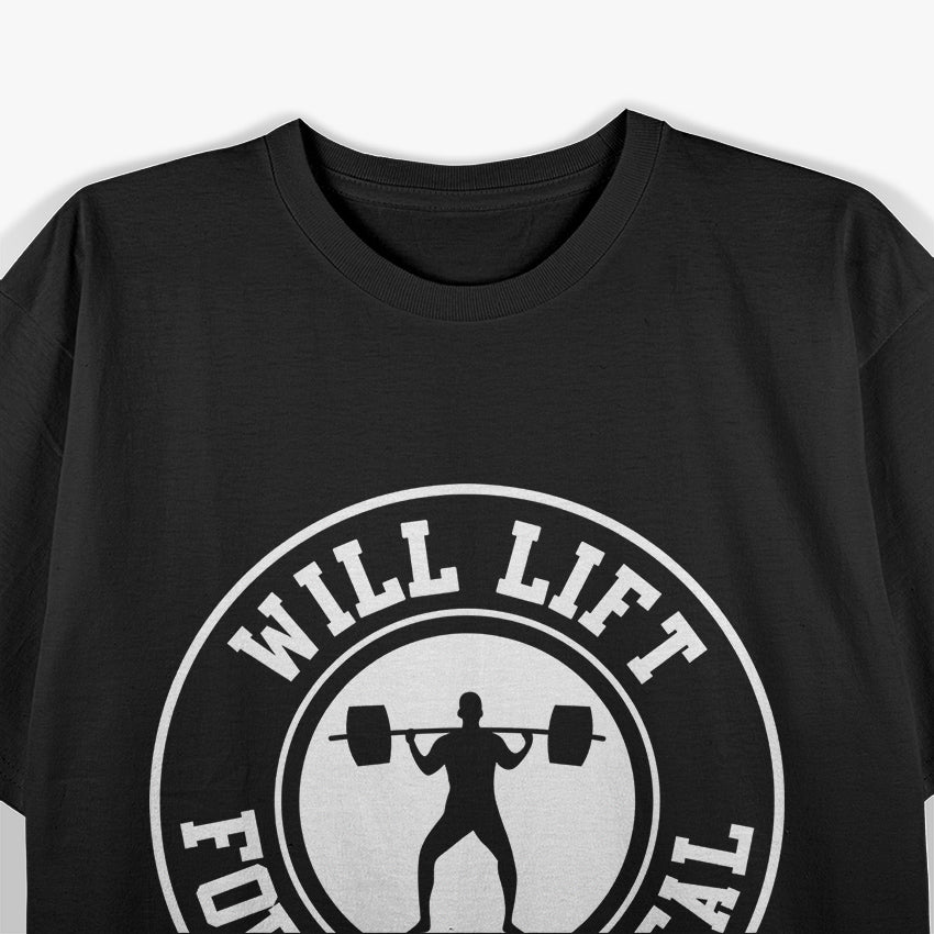 Powerlifting, Will Lift For Cheat Meal Funny Gym Workout  T-Shirt