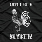 Don’t Be a Sucker - Funny Retro T-Shirt