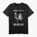 Don’t Be a Sucker - Funny Retro T-Shirt