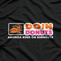 Doin’ Donuts: America Runs on Burnouts T-Shirt