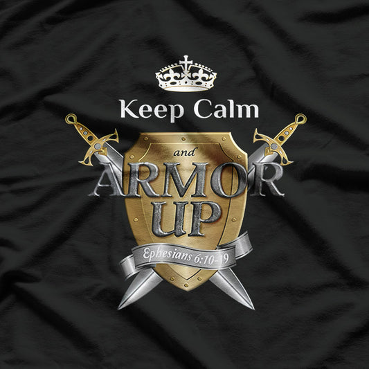 Keep Calm & Wear the Armor of God T-Shirt