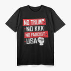 No Trump, No KKK, No Fascist USA T-Shirt