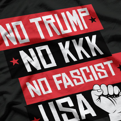 No Trump, No KKK, No Fascist USA T-Shirt