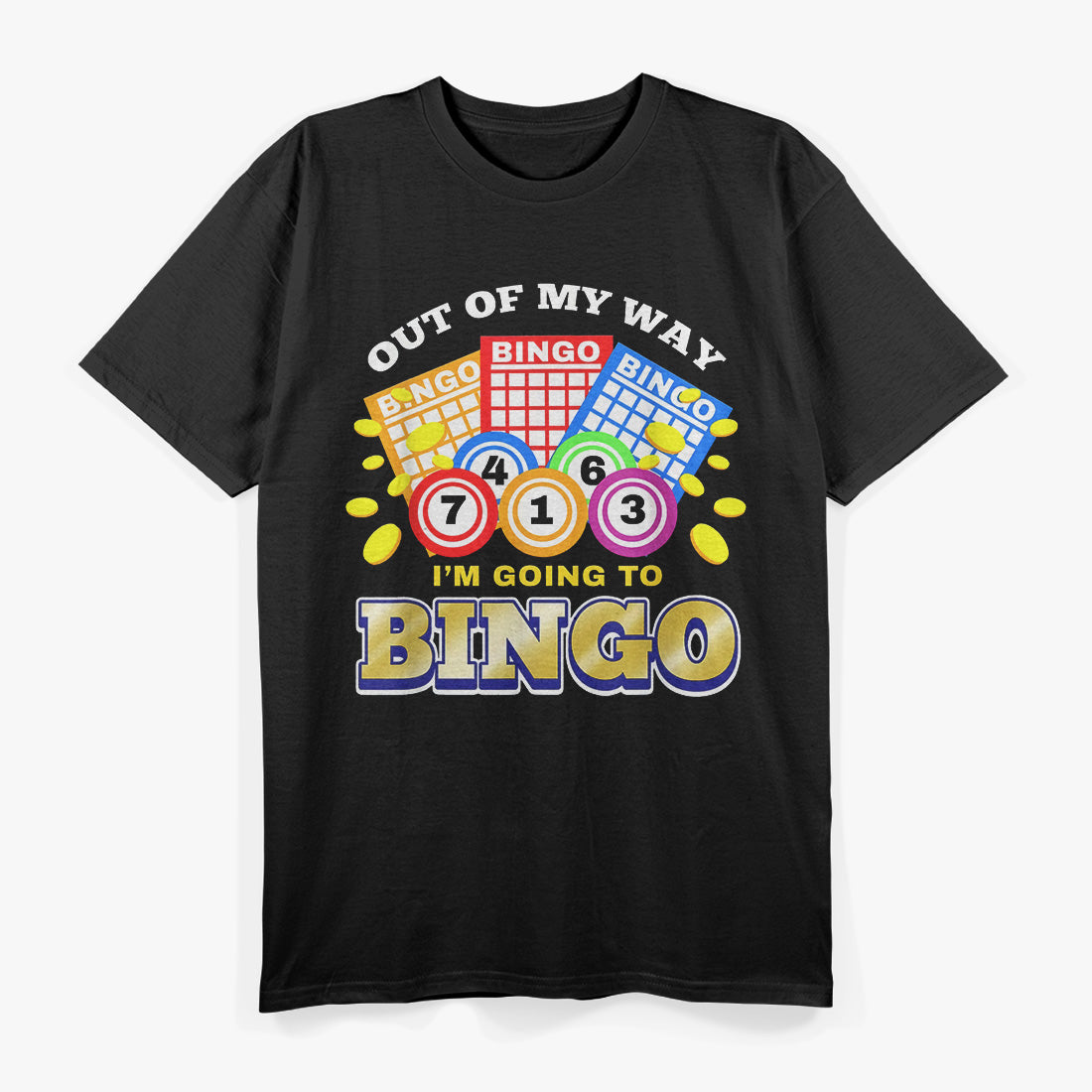 Out of My Way, I’m Going to Bingo - Funny Bingo Lover T-Shirt