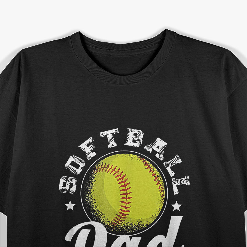 Softball Dad: Like a Baseball Dad, But with Bigger Balls! T-Shirt