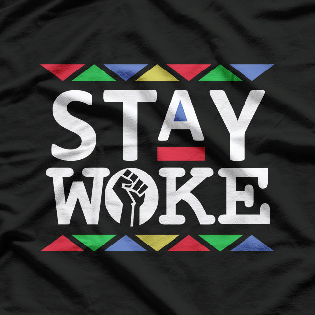 Stay Woke Against Injustice Equality Social Awareness Activist T-Shirt