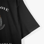 For Those I Love, I Will Do Great and Terrible Things T-Shirt