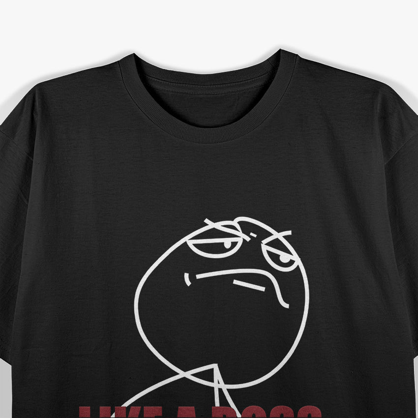 Like a Boss Stick Figure Meme T-Shirt