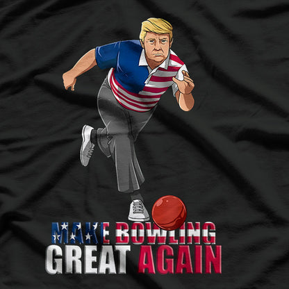 Make Bowling Great Again Funny Bowling Team T-Shirt