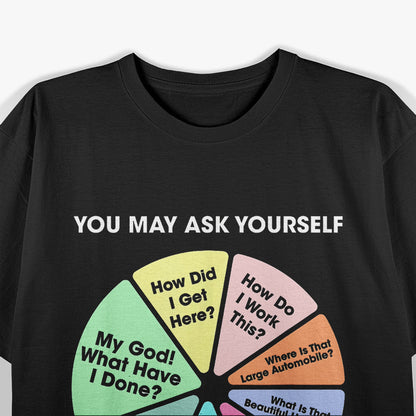 You May Ask Yourself – Classic 80s Pop Music Retro Pie Chart T-Shirt