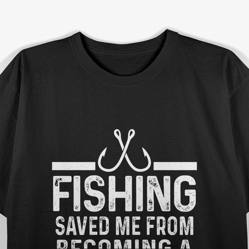 Fishing Saved Me: Hooked on Life T-Shirt