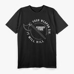 Forged in Fire Series: It Will Kill Crest Axe T-Shirt