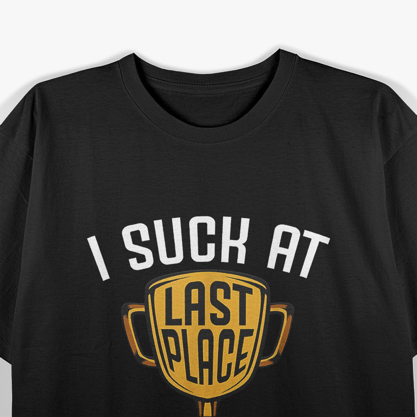 I Suck at Fantasy Football – Last Place Loser Trophy T-Shirt