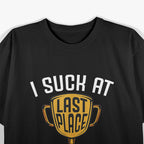 I Suck at Fantasy Football – Last Place Loser Trophy T-Shirt