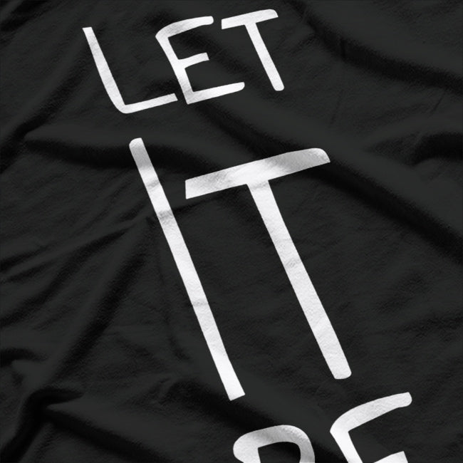 Let It Be T-Shirt