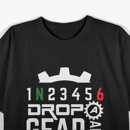 Drop a Gear and Disappear – Racing Sports Car Enthusiast T-Shirt