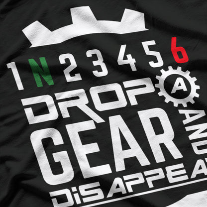 Drop a Gear and Disappear – Racing Sports Car Enthusiast T-Shirt