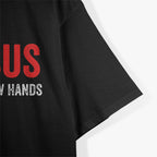 Try Jesus, Not Me: Funny ‘Cause I Throw Hands T-Shirt