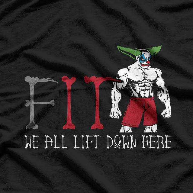 Fit: We All Lift Down Here T-Shirt