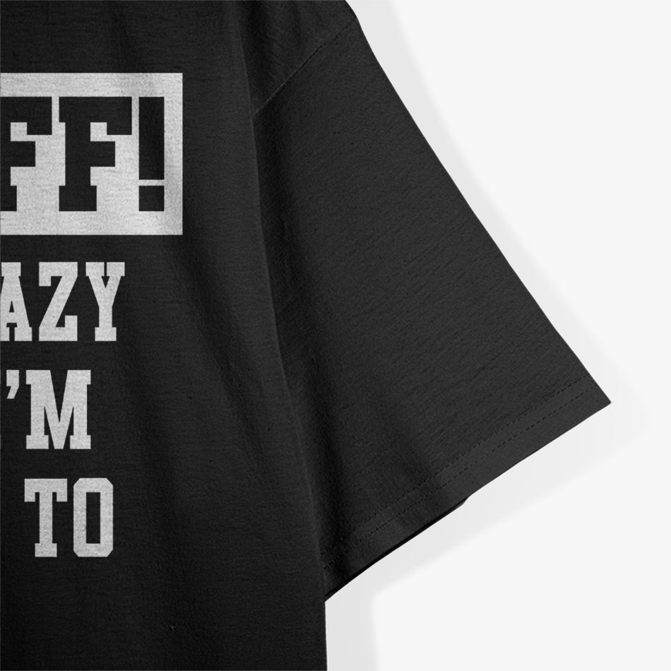 Crazy Wife Marriage Humor T-Shirt