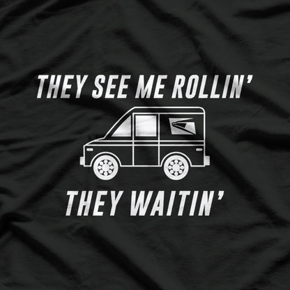 USPS They See Me Rollin' They Waitin': Funny Mail Carrier T-Shirt