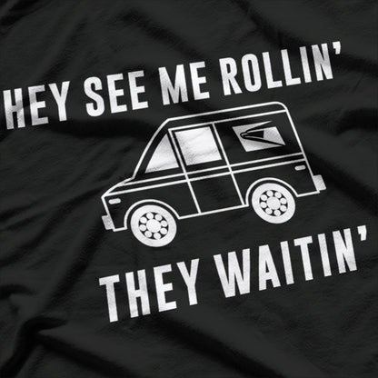 USPS They See Me Rollin' They Waitin': Funny Mail Carrier T-Shirt