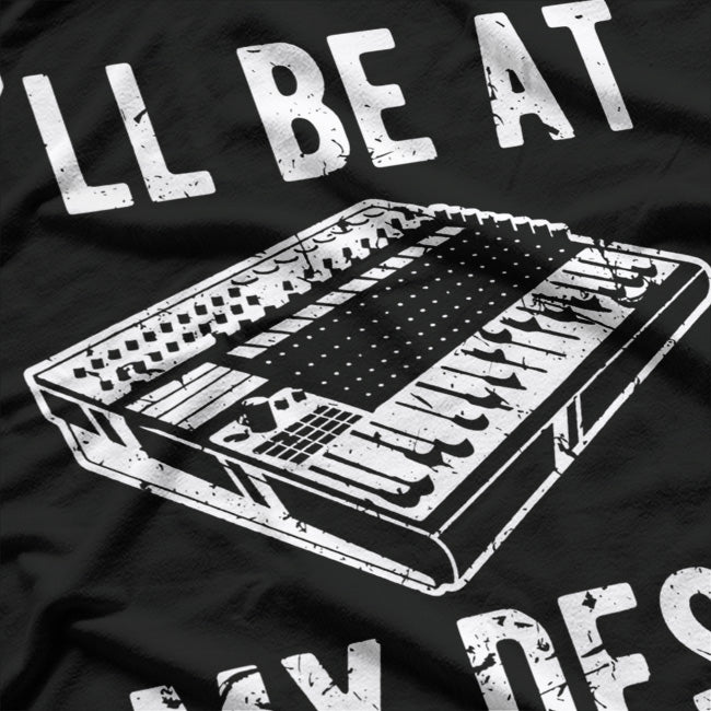 I’ll Be at My Desk: Sound Engineer Studio Life T-Shirt