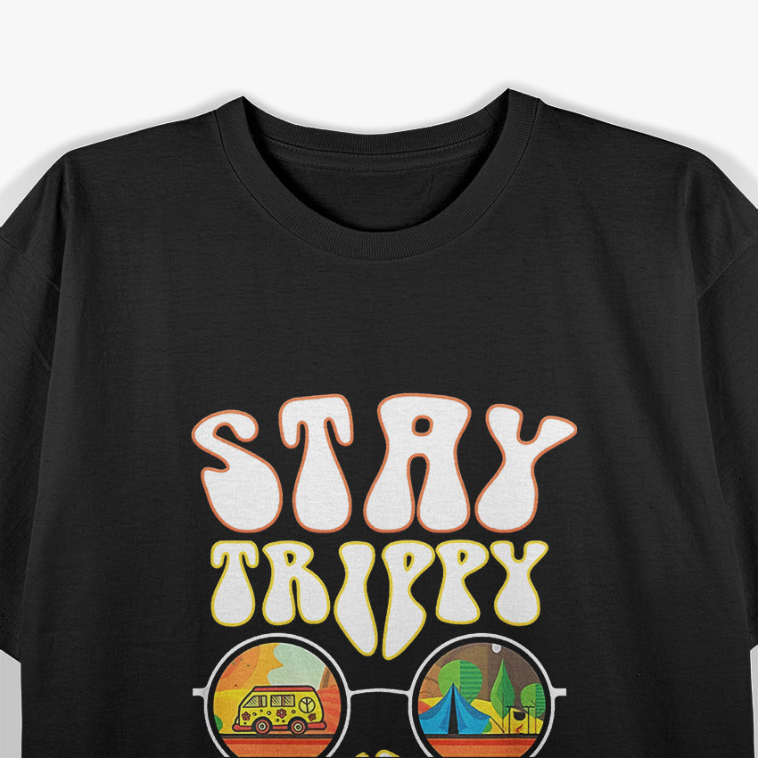 Stay Trippy, Little Hippie T-Shirt