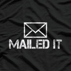Funny Mailman Mailed It Post Office Mail Carrier T-Shirt
