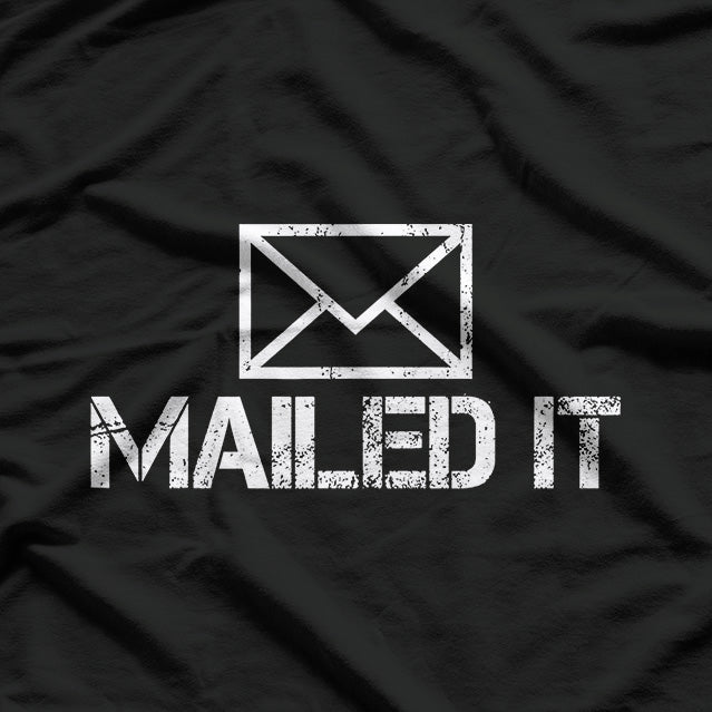 Funny Mailman Mailed It Post Office Mail Carrier T-Shirt