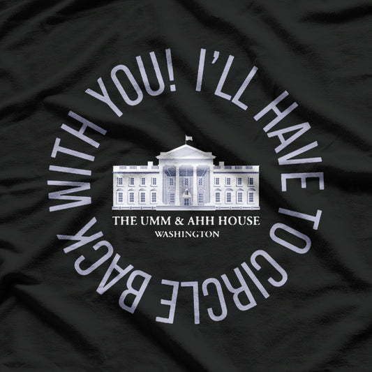I’ll Have to Circle Back with You Funny Office Humor T-Shirt