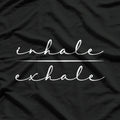 Inhale Exhale: Breathe, Relax, Repeat T-Shirt
