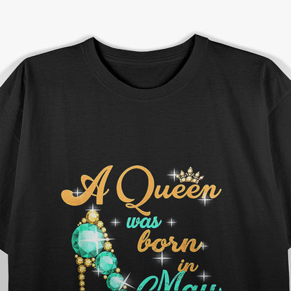 A Queen Was Born in May: Happy Birthday to Me T-Shirt
