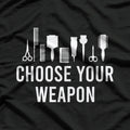Choose Your Weapon: Hairstylist Tools T-Shirt